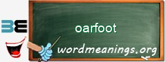 WordMeaning blackboard for oarfoot
